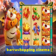 barrashopping cinema